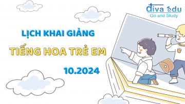 LỊCH KHAI GIẢNG CÁC LỚP TIẾNG HOA TRẺ EM THÁNG 10/2024