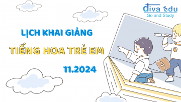 LỊCH KHAI GIẢNG CÁC LỚP TIẾNG HOA TRỂ EM THÁNG 11/2024