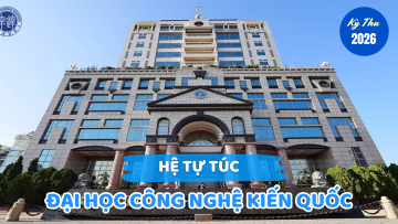 THÔNG TIN TUYỂN SINH HỆ TỰ TÚC <br> ĐẠI HỌC CÔNG NGHỆ KIẾN QUỐC KỲ THU 2026