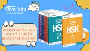 REVIEW GIÁO TRÌNH HSK TIÊU CHUẨN BÁM SÁT ĐỀ THI THẬT