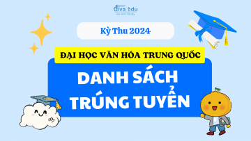 DANH SÁCH TRÚNG TUYỂN KỲ THU 2024<br>TRƯỜNG ĐẠI HỌC VĂN HÓA TRUNG QUỐC