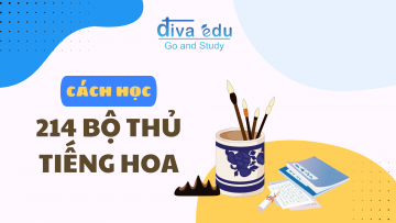 [214 BỘ THỦ] CÁCH HỌC NHANH THUỘC NHỚ LÂU