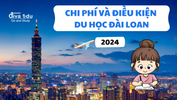 Du học Đài Loan 2024: Chi phí và Điều kiện du học cập nhật mới nhất