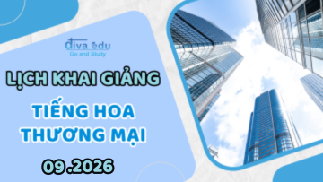 LỊCH KHAI GIẢNG CÁC LỚP TIẾNG HOA THƯƠNG MẠI THÁNG 09/2026