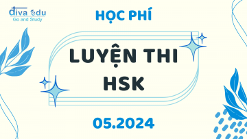 HỌC PHÍ CÁC LỚP LUYỆN THI HSK THÁNG 05/2024